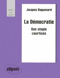 LA DEMOCRATIE - UNE UTOPIE COURTISEE