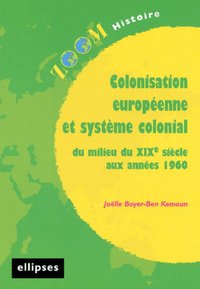 Colonisation européenne et système colonial du milieu du XIX e siècle aux années 1960