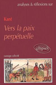 KANT, VERS LA PAIX PERPETUELLE