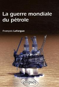 LA GUERRE MONDIALE DU PETROLE