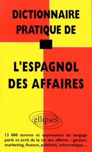 Dictionnaire pratique de l'espagnol des affaires