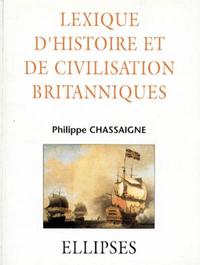 LEXIQUE D'HISTOIRE ET DE CIVILISATION BRITANNIQUES