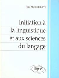 INITIATION A LA LINGUISTIQUE ET AUX SCIENCES DU LANGAGE