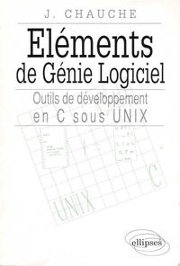 ELEMENTS DE GENIE LOGICIEL - OUTILS DE C SOUS UNIX