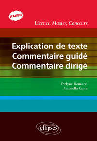 Explication de texte, commentaire guidé, commentaire dirigé. Licence, Master, Concours. ITALIEN