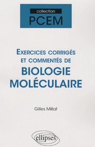 EXERCICES CORRIGES ET COMMENTES DE BIOLOGIE MOLECULAIRE
