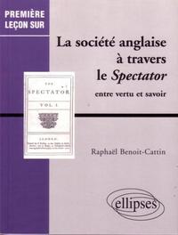 La société anglaise à travers le Spectator - Entre vertu et savoir