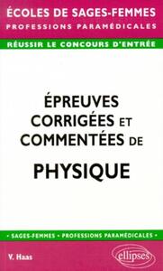 Épreuves corrigées et commentées de physique