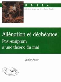 Aliénation et déchéance - Post-scriptum à une théorie du mal