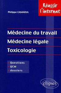 MEDECINE DU TRAVAIL - MEDECINE LEGALE - TOXICOLOGIE