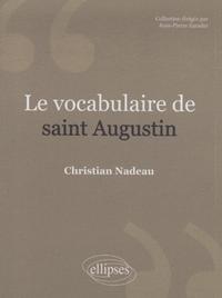 Le vocabulaire de saint Augustin. Nouvelle édition