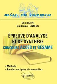 Epreuve d’analyse et de synthèse • Concours Accès et Sésame • Méthode et annales corrigées et commentées