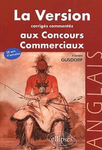 version anglaise aux concours (La) - Corrigés commentés des versions aux concours des grandes écoles commerciales