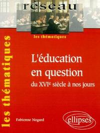 L'éducation en question du XVIe siècle à nos jours