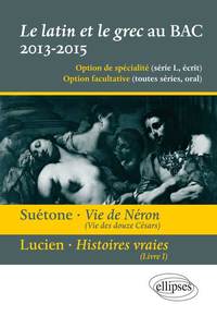 LE LATIN ET LE GREC AU BAC - ECRIT ET ORAL. VIE DES DOUZE CESARS, VIE DE NERON, SUETONE. PRESENTATIO