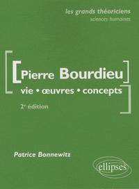 Bourdieu Pierre  - Vie, oeuvres, concepts - 2e édition mise à jour