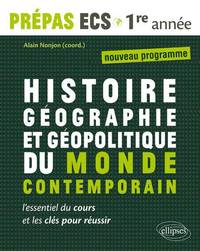 HISTOIRE, GEOGRAPHIE ET GEOPOLITIQUE DU MONDE CONTEMPORAIN - PREPAS ECS 1RE ANNEE - NOUVEAU PROGRAMM