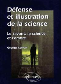 Défense et illustration de la science - Le savant, la science et l'ombre