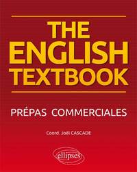 The English Textbook. Anglais. Prépas commerciales
