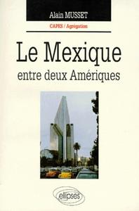 LE MEXIQUE ENTRE DEUX AMERIQUES