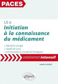 UE6 - INITIATION A LA CONNAISSANCE DU MEDICAMENT : 300 QCM