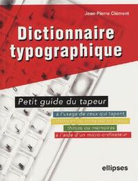 DICTIONNAIRE TYPOGRAPHIQUE