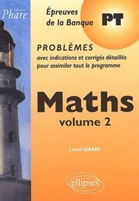 MATHEMATIQUES PT - PROBLEMES CORRIGES - VOL. 2