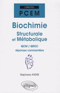 Biochimie structurale et métabolique. QCM / QROC réponses commentées