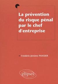 La prévention du risque pénal par le chef d'entreprise