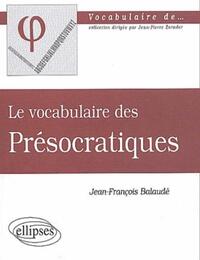 vocabulaire des Présocratiques (Le)