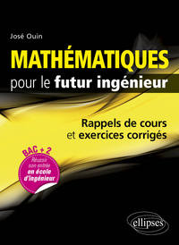 Mathématiques pour le futur ingénieur - Rappels de cours & exercices corrigés