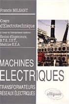 MACHINES ELECTRIQUES (BTS, IUT, CNAM) - VOL. 1 : TRANSFORMATEURS - RESEAUX ELECTRIQUES