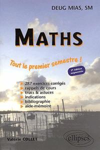 MATHEMATIQUES - 1RE ANNEE D'UNIVERSITE, MIAS, SM - EXERCICES CORRIGES - 1ER SEMESTRE - NOUVELLE EDIT