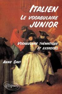 Le vocabulaire junior italien - Vocabulaire thématique et exercices