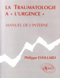 traumatologie à l'urgence (La) - Manuel de l'interne