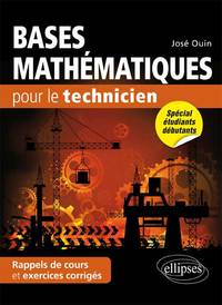 Bases mathématiques pour le technicien - Rappels de cours & exercices corrigés