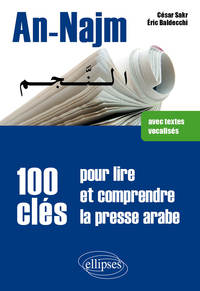 An-Najm. 100 clés pour lire et comprendre la presse arabe (avec textes vocalisés)