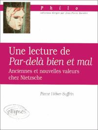 Une lecture de Par-delà le bien et le mal. Anciennes et nouvelles valeurs chez Nietzsche