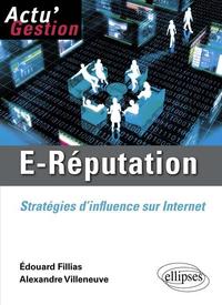 E-réputation. Stratégies d'influence sur Internet