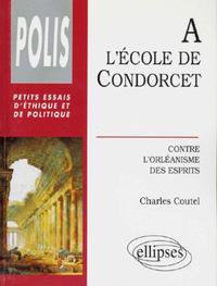 ECOLE DE CONDORCET (L') - CONTRE L'ORLEANISME DES ESPRITS