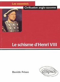 LE SCHISME D'HENRI VIII