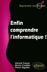 ENFIN COMPRENDRE L'INFORMATIQUE !