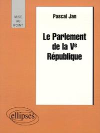 LE PARLEMENT DE LA VE REPUBLIQUE