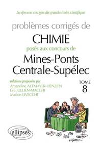 CHIMIE - PROBLEMES CORRIGES POSES AUX CONCOURS MINES / PONTS ET CENTRALE / SUPELEC DE 2009 A 2011 -