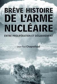 Brève histoire de l'arme nucléaire. Entre prolifération et désarmement