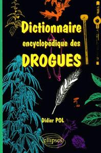 DICTIONNAIRE ENCYCLOPEDIQUE DES DROGUES