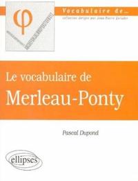 VOCABULAIRE DE MERLEAU-PONTY (LE)