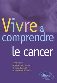 Vivre et comprendre le cancer