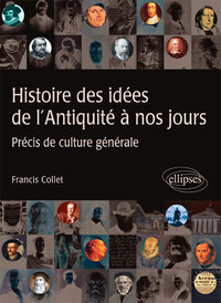 Histoire des idées de l’Antiquité à nos jours - Précis de culture générale