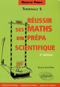 OBJECTIF PREPA - TERMINALE S - REUSSIR SES MATHEMATIQUES EN PREPA SCIENTIFIQUE